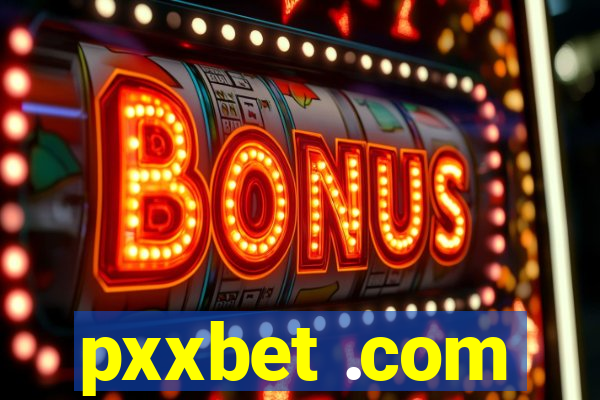 pxxbet .com